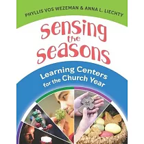 Sensing the Seasons： Learning Centers for the Church Year