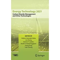 Energy Technology 2021： Carbon Dioxide Management and Other Technologies