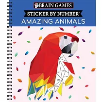 Brain Games ─ Sticker by Number： Amazing Animals (Geometric Stickers)