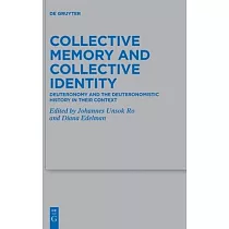Collective Memory and Collective Identity： Deuteronomy and the Deuteronomistic History in Their Context