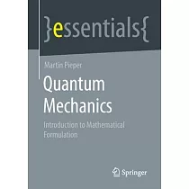 Quantum Mechanics： Introduction to Mathematical Formulation