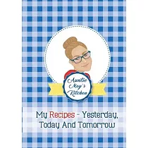 Auntie May’’s Kitchen ─ My Recipes Yesterday， Today and Tomorrow