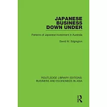 Japanese Business Down Under： Patterns of Japanese Investment in Australia