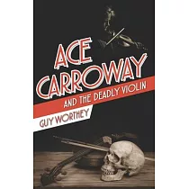 Ace Carroway and the Deadly Violin