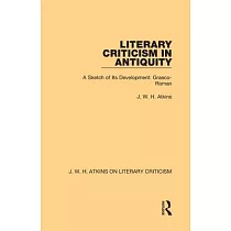 Literary Criticism in Antiquity： A Sketch of Its Development： Graeco─Roman