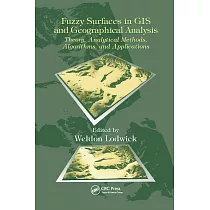Fuzzy Surfaces in GIS and Geographical Analysis： Theory， Analytical Methods， Algorithms and Applications