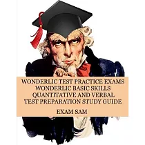 Wonderlic Test Practice Exams： Wonderlic Basic Skills Quantitative and Verbal Test Preparation Study Guide with 380 Questions and Answers