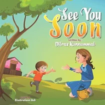 See You Soon： A Children’’s Book for Mothers and Toddlers dealing with Separation Anxiety