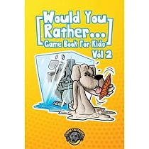 Would You Rather Game Book for Kids： 200 More Challenging Choices， Silly Scenarios， and Side─Splitting Situations Your Family Will Love (Vol 2)