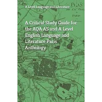 A Critical Study Guide for the AQA AS and A Level English Language and Literature Paris Anthology