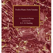 Twelve Piano─Forte Sonatas of L. Giustini Di Pistoja