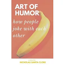 Art Of Humor： How People Joke With Each Other