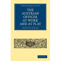 The Austrian Officer at Work and at Play