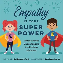 Empathy Is Your Superpower： A Book about Understanding the Feelings of Others