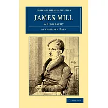 James Mill： A Biography