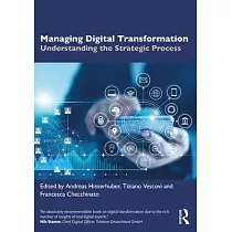 Managing Digital Transformation： Understanding the Strategic Process
