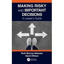 Making Risky and Important Decisions： A Leader’’s Guide