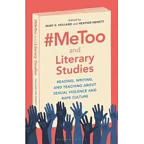 #Metoo and Literary Studies： Reading， Writing， and Teaching about Sexual Violence and Rape Culture