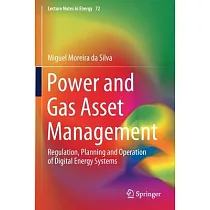 Power and Gas Asset Management： Regulation， Planning and Operation of Digital Energy Systems