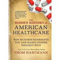 The Hidden History of Healthcare in America