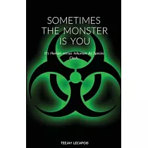 Sometimes The Monster Is You