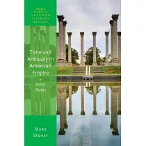 Time and Antiquity in American Empire： Roma Redux