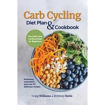 Carb Cycling Diet Plan & Cookbook： The Little Carb Cycling Guide for Beginners