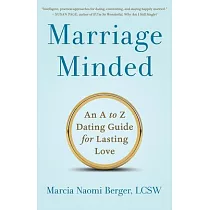 Marriage Minded： An A to Z Dating Guide for Lasting Love