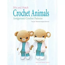 Mix and Match Crochet Animals： Amigurumi Crochet patterns