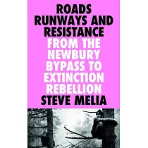 Roads， Runways and Resistance： From the Newbury Bypass to Extinction Rebellion