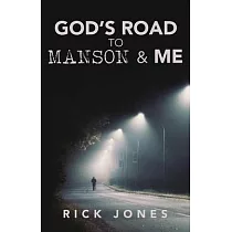God’’s Road to Manson & Me