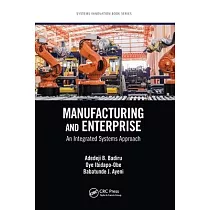 Manufacturing and Enterprise： An Integrated Systems Approach