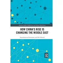 How China’’s Rise Is Changing the Middle East