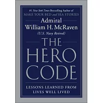 The Hero Code： Lessons Learned from Lives Well Lived