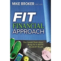 Fit Financial Approach： The Candid Truth about Being Fit in Both Health & Wealth