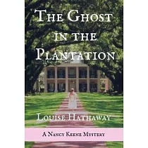 The Ghost in the Plantation： A Nancy Keene Mystery