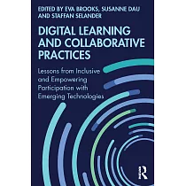 Digital Learning and Collaborative Practices： Lessons from Inclusive and Empowering Participation with Emerging Technologies