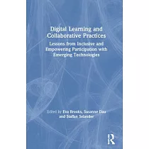 Digital Learning and Collaborative Practices： Lessons from Inclusive and Empowering Participation with Emerging Technologies