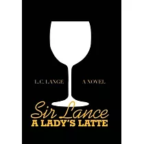 Sir Lance： a Lady’’s Latte
