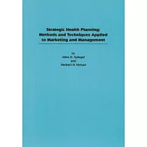 Strategic Health Planning： Methods and Techniques Applied to Marketing/Management