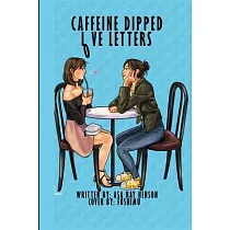 Caffeine Dipped Love Letters