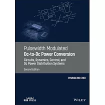 Pulsewidth Modulated DC─To─DC Power Conversion： Circuits， Dynamics， and Control Designs