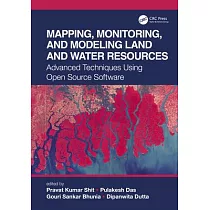Mapping， Monitoring， and Modeling Land and Water Resources： Advanced Techniques Using Open Source Software