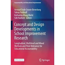 Concept and Design Developments in School Improvement Research： State of the Art Longitudinal， Multilevel and Mixed Methods and Their Relevance for Ed