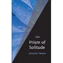 Prism of Solitude： Introverts’’ Heaven