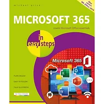 Microsoft 365 in Easy Steps： Covers MS Office 365 and Office 2019
