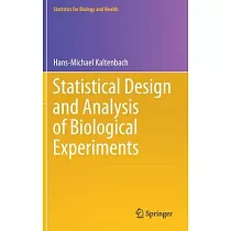 Statistical Design and Analysis of Biological Experiments