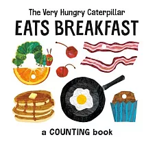 The Very Hungry Caterpillar Eats Breakfast： A Counting Book