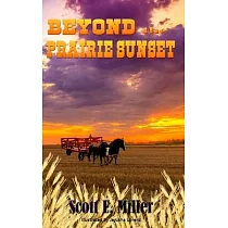 Beyond the Prairie Sunset： Sequel to Beneath a Prairie Sky
