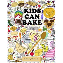 Kids Can Bake： Super─Simple Recipes for Budding Bakers